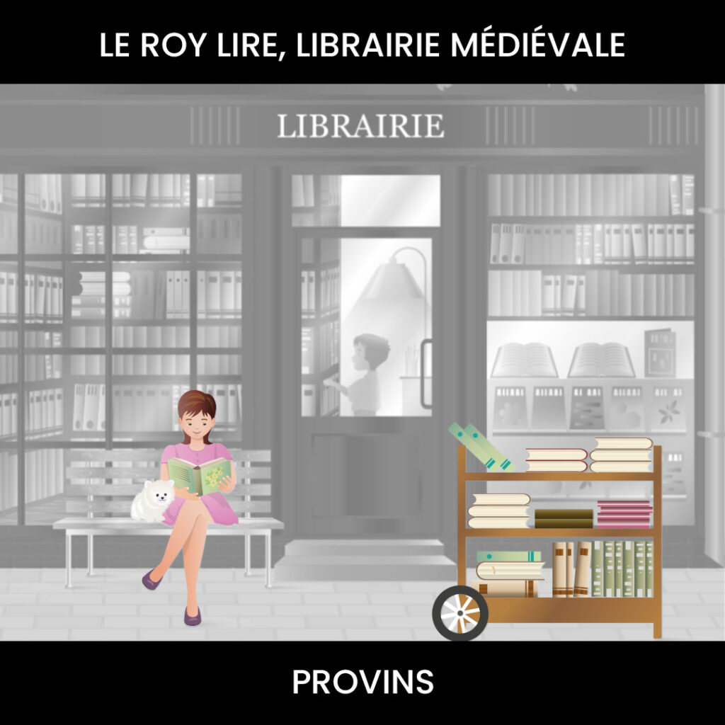 LE ROY LIRE, LIBRAIRIE MÉDIÉVALE - PROVINS