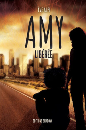 Livre - Amy libérée de Ève ALPI - Je cherche un Livre
