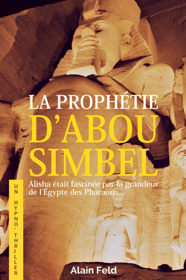 Livre La prophétie d'Abou Simbel de Alain FELD - Je Cherche Un Livre