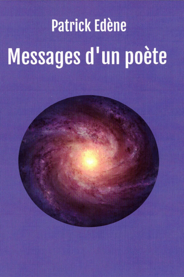 Livre - Messages d'un poète de Patrick EDENE - Je cherche un Livre