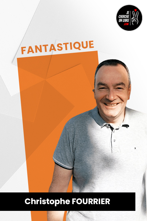 Christophe FOURRIER - Auteur de livres Fantastique - Je Cherche Un Livre