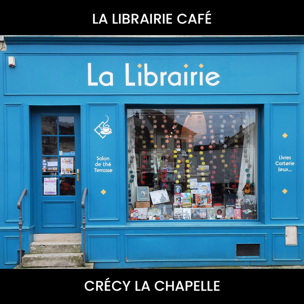 LA LIBRAIRIE CAFÉ – CRÉCY LA CHAPELLE